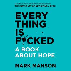 Everything is F*cked by Mark Manson audiobook