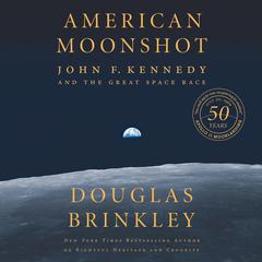American Moonshot by Douglas Brinkley audiobook