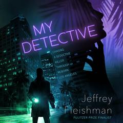 My Detective  by Jeffrey Fleishman audiobook