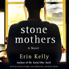 Stone Mothers by Erin Kelly audiobook
