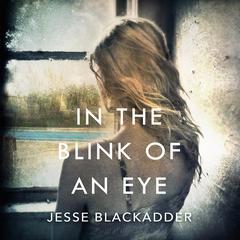 In the Blink of an Eye by Jesse Blackadder audiobook