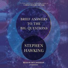 Brief Answers to the Big Questions