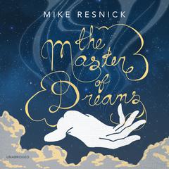 The Master of Dreams by Mike Resnick audiobook