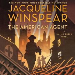 The American Agent by Jacqueline Winspear audiobook