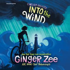 Chasing Helicity: Into the Wind by Ginger Zee audiobook