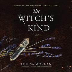 The Witch’s Kind by Louisa Morgan audiobook