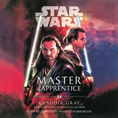 Star Wars: Master & Apprentice by Claudia Gray audiobook