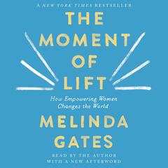 The Moment of Lift by Melinda Gates  audiobook