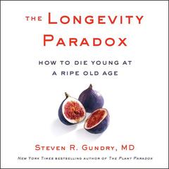 The Longevity Paradox by Steven R. Gundry audiobook