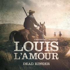 Dead Ringer by Louis L’Amour audiobook