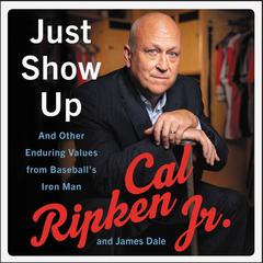 Just Show Up by Cal Ripken audiobook