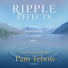 Ripple Effects by Pam Tebow audiobook