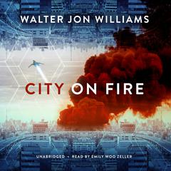 City on Fire by Walter Jon Williams audiobook