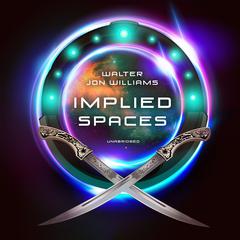 Implied Spaces by Walter Jon Williams audiobook