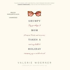 Grumpy Mom Takes a Holiday by Valerie Woerner audiobook