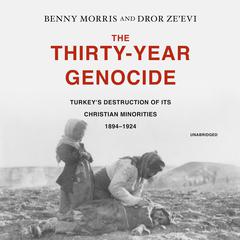 The Thirty-Year Genocide by Benny Morris audiobook