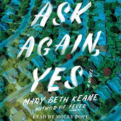 Ask Again, Yes by Mary Beth Keane audiobook
