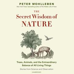 The Secret Wisdom of Nature by Peter Wohlleben audiobook